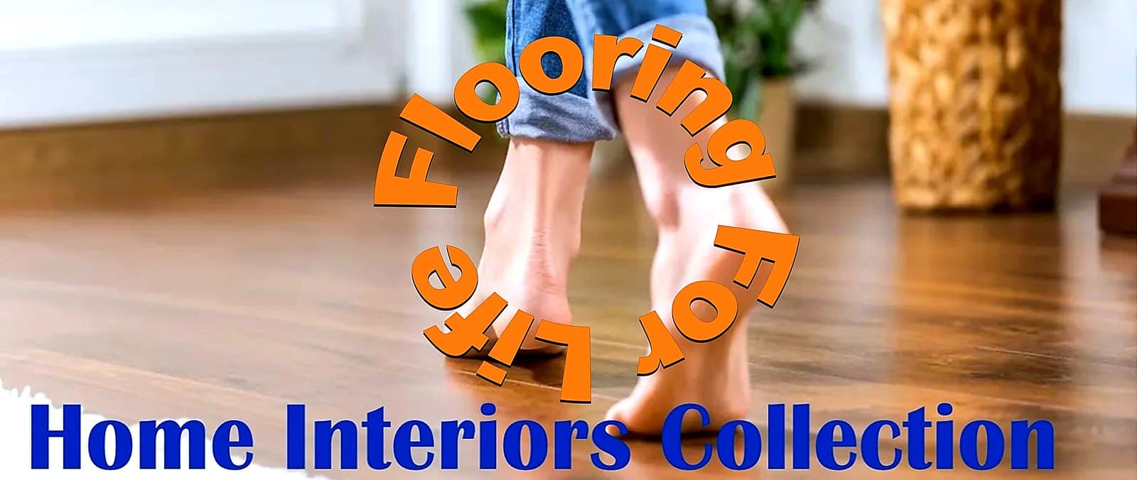 Home Interiors Collection - Flooring For Life